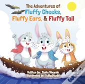 The Adventures Of Fluffy Cheeks, Fluffy Ears, & Fluffy Tail