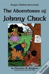 The Adventures Of Johnny Chuck