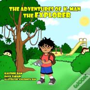 The Adventures Of K-Man The Explorer