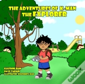 The Adventures Of K-Man The Explorer