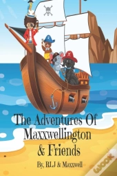 The Adventures Of Maxxwellington & Friends