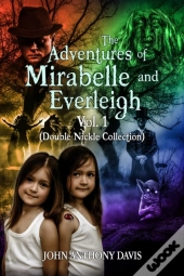The Adventures Of Mirabelle And Everleigh Vol 1