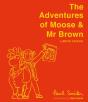 The Adventures Of Moose & Mr Brown. Signed, Limited Edition - Preview