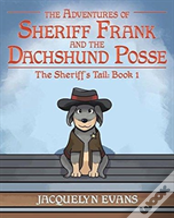 The Adventures Of Sheriff Frank And The Dachshund Posse