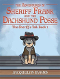 The Adventures Of Sheriff Frank And The Dachshund Posse - Preview
