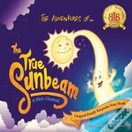 The Adventures Of The True Sunbeam