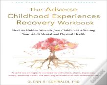 The Adverse Childhood Experiences Recovery Workbook