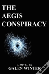 The Aegis Conspiracy: A Novel