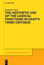 The Aesthetic Use Of The Logical Functions In Kant'S Third Critique - Preview