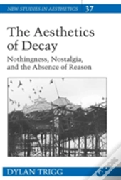 The Aesthetics Of Decay