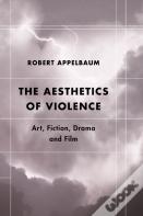 The Aesthetics Of Violence