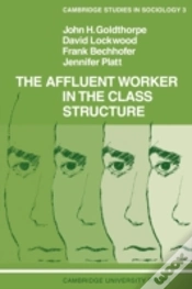 Capa do artigo The Affluent Worker In The Class Structure