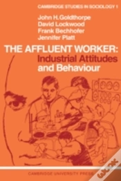 Capa do artigo The Affluent Worker: Industrial Attitudes And Behaviour