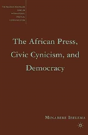 The African Press, Civic Cynicism, And Democracy - Preview