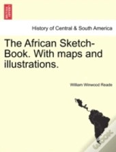 The African Sketch-Book. With Maps And Illustrations.