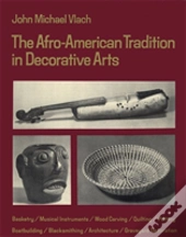 The Afro-American Tradition In Decorative Arts