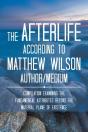 The Afterlife According To Matthew Wilson Author/Medium - Preview