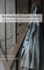 The Afterlife Of Discarded Objects - Preview