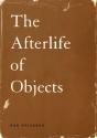 The Afterlife Of Objects - Preview