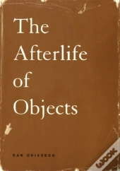 The Afterlife Of Objects