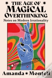 Capa do artigo The Age Of Magical Overthinking