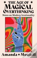 The Age Of Magical Overthinking