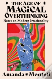 Capa do artigo The Age Of Magical Overthinking