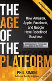 The Age Of The Platform: How Amazon, Apple, Facebook, And Google Have Redefined Business