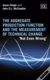The Aggregate Production Function And The Measurement Of Technical Change