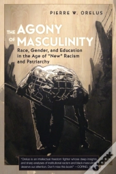 The Agony Of Masculinity