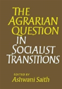 The Agrarian Question In Socialist Transitions - Preview