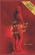 The A**Hole Revolution