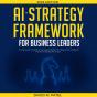 The Ai Strategy Framework For Business Leaders - Preview