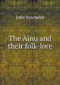 The Ainu And Their Folk-Lore - Preview