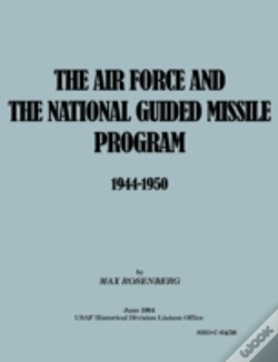 Capa do artigo The Air Force And The National Guided Missile Program 1944-1950