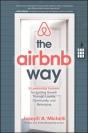 The Airbnb Way: 5 Leadership Lessons For Igniting Growth Through Loyalty, Community, And Belonging - Preview