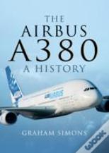 The Airbus A380 - A History