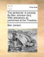 The Alchemist. A Comedy. By Ben Johnson - Preview
