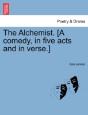 The Alchemist. (A Comedy, In Five Acts A - Preview