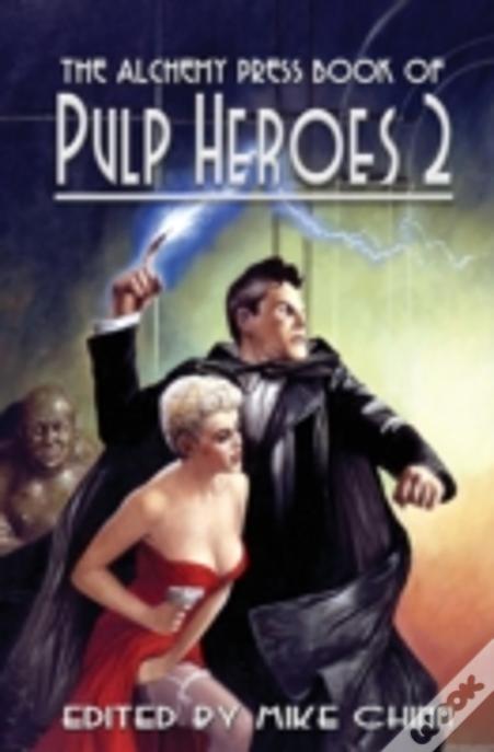 The Alchemy Press Book Of Pulp Heroes 2
