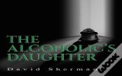 The Alcoholic'S Daughter