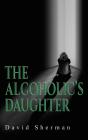 The Alcoholics Daughter - Preview