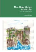 The Algorithmic Anarchist