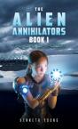 The Alien Annihilators Book 1: The Orb Of Power - Preview