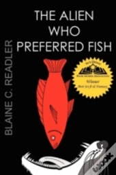 The Alien Who Preferred Fish