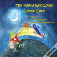 The Aliens Who Loved Lemon Curd