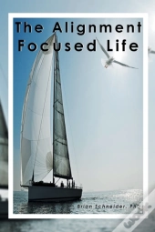 The Alignment Focused Life