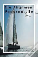 The Alignment Focused Life