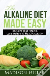 The Alkaline Diet Made Easy