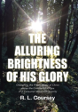 The Alluring Brightness Of His Glory - Preview